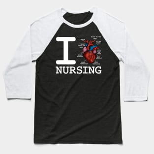 Nurse - I Love Nursing - Anatomy Heart Baseball T-Shirt